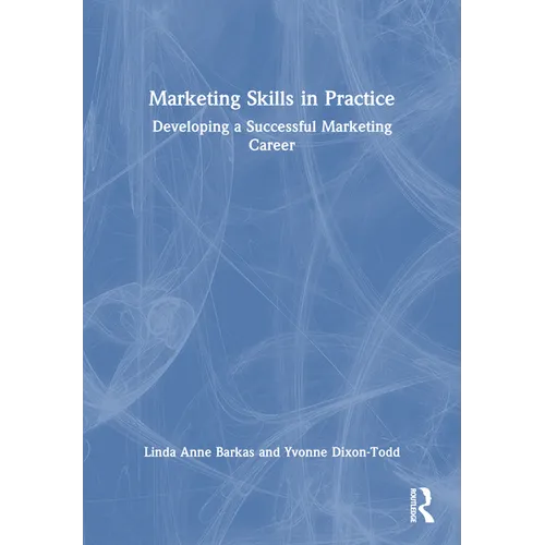 Marketing Skills in Practice: Developing a Successful Marketing Career - Paperback