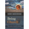 Being Church: The Formation of Christian Community - Paperback