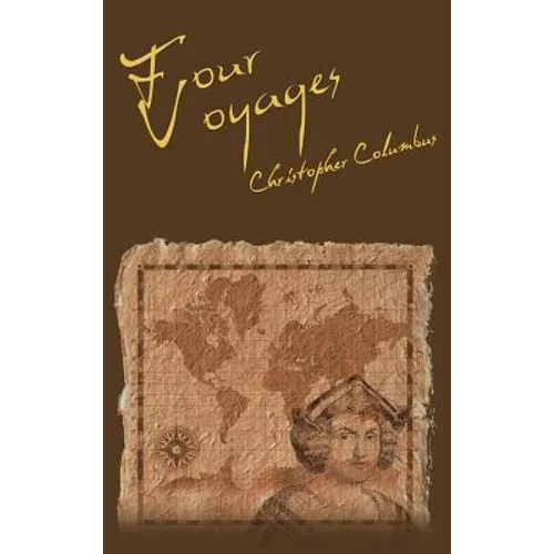 The Four Voyages of Christopher Columbus - Hardcover