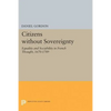 Citizens Without Sovereignty: Equality and Sociability in French Thought, 1670-1789 - Paperback