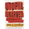 Utopia Unarmed: The Latin American Left After the Cold War - Paperback