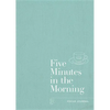 Five Minutes in the Morning - Paperback