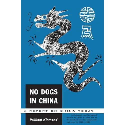 No Dogs in China: A Report on China Today - Paperback
