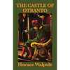 The Castle of Otranto: The Foundational Gothic Novel of Mystery and Terror - Hardcover