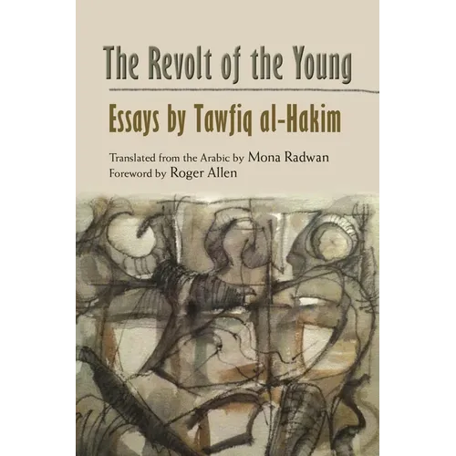 The Revolt of the Young: Essays by Tawfiq Al-Hakim - Hardcover