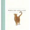 When You Love a Cat - Hardcover