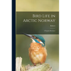 Bird Life in Arctic Norway: A Popular Brochure - Paperback