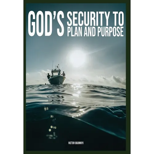 God's Security To Plan and Purpose - Hardcover
