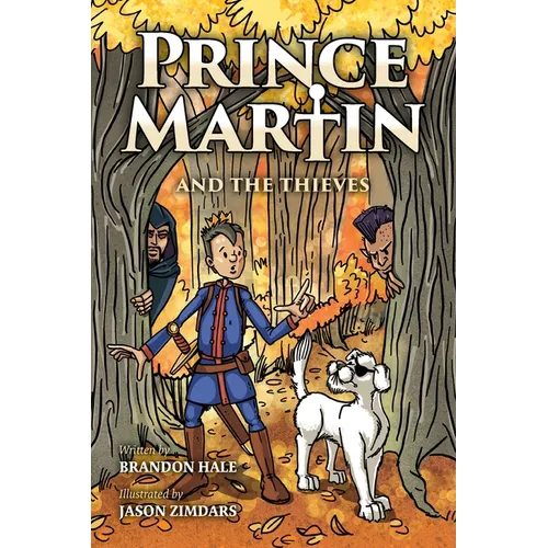Prince Martin and the Thieves: A Brave Boy, a Valiant Knight, and a Timeless Tale of Courage and Compassion (Grayscale Art Edition) - Paperback