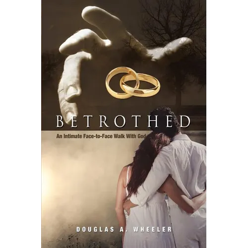 Betrothed: An Intimate Face-To-Face Walk with God - Paperback