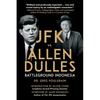 JFK vs. Allen Dulles: Battleground Indonesia - Paperback