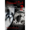 Zippered Flesh 2: More Tales of Body Enhancements Gone Bad! - Paperback