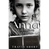Anna: A Life of Faith and Courage - Paperback