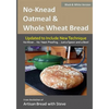 No-Knead Oatmeal & Whole Wheat Bread (B&W Version): From the Kitchen of Artisan Bread with Steve - Paperback