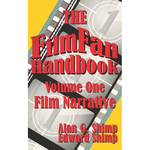 The Film Fan Handbook Volume One: Film Narrative - Paperback