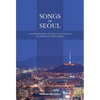 Songs of Seoul: An Ethnography of Voice and Voicing in Christian South Korea - Paperback