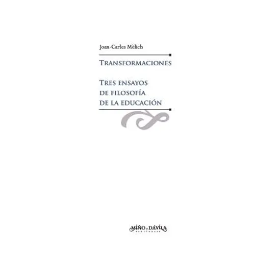 Transformaciones. Tres ensayos de filosofía de la educación - Paperback