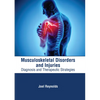 Musculoskeletal Disorders and Injuries: Diagnosis and Therapeutic Strategies - Hardcover