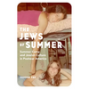 The Jews of Summer: Summer Camp and Jewish Culture in Postwar America - Hardcover
