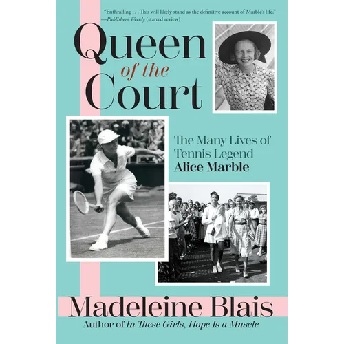 Queen of the Court: The Many Lives of Tennis Legend Alice Marble - Paperback