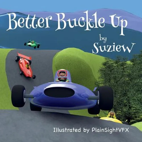 Better Buckle Up: A picture book to make car safety fun - Paperback