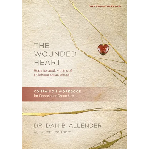 The Wounded Heart Companion Workbook: Hope for Adult Victims of Childhood Sexual Abuse - Paperback
