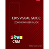 Ebi's Visual Guide: Zoho CRM User Guide - Paperback
