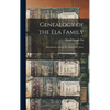 Genealogy of the Ela Family: Descendants of Israel Ela of Haverhill, Mass. - Hardcover