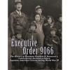 Executive Order 9066: The History of President Franklin D. Roosevelt's Controversial Decision to Intern Japanese American Citizens During World War II - Paperback