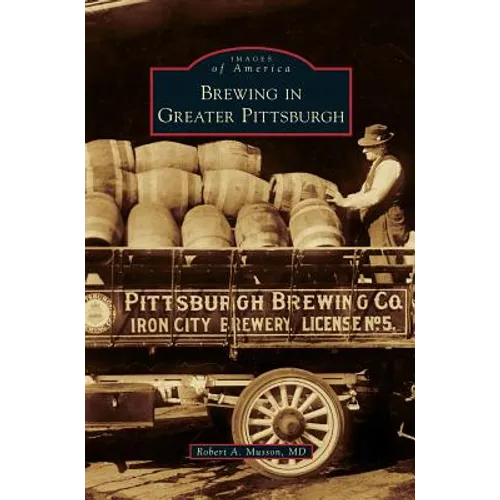 Brewing in Greater Pittsburgh - Hardcover
