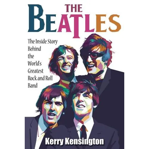 The Beatles! The Inside Story Behind the World's Greatest Rock and Roll Band - Paperback