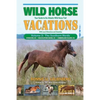 Wild Horse Vacations: Your Guide to the Atlantic Wild Horse Trail: Volume 2: Ocracoke, NC, Shackleford Banks, NC, Cumberland Island, GA - Paperback