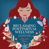 Reclaiming Postpartum Wellness: A holistic guide to returning to the roots of health in motherhood - Paperback