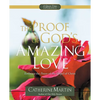 The Proof Of God's Amazing Love: Embrace The Power Of The Gospel Of Christ - Paperback