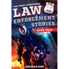 The Most Incredible Law Enforcement Stories Ever Told: 20 Inspiring True Tales of Heroism and Bravery from Real Cops - Paperback