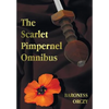 The Scarlet Pimpernel Omnibus - Unabridged - The Scarlet Pimpernel, I Will Repay, Eldorado, Sir Percy Hits Back - Paperback