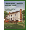 Virginia Taverns, Ordinaries and Coffee Houses: 18th-Early 19th Century Entertainment Along the Buckingham Road - Hardcover