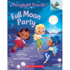 Full Moon Party: An Acorn Book (Fairylight Friends #3): Volume 3 - Paperback
