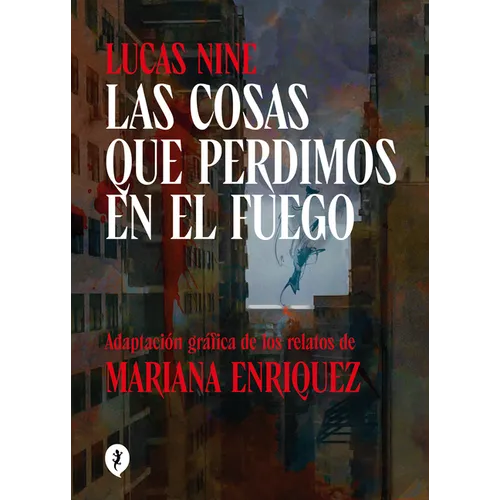Las Cosas Que Perdimos En El Fuego (Novela Gráfica) / Things We Lost in the Fire: Stories - Hardcover