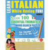 Learn Italian While Having Fun! - For Children: KIDS OF ALL AGES: STUDY 100 ESSENTIAL THEMATICS WITH WORD SEARCH PUZZLES - VOL.1 - Uncover How to Impr - Paperback