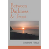 Between Darkness & Trust - Paperback