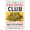 The Kidnapping Club: Wall Street, Slavery, and Resistance on the Eve of the Civil War - Paperback