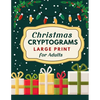 Christmas Cryptograms Puzzle Book for Adults: Festive Brain Teasers in Large Print With Hints and Answers - Paperback