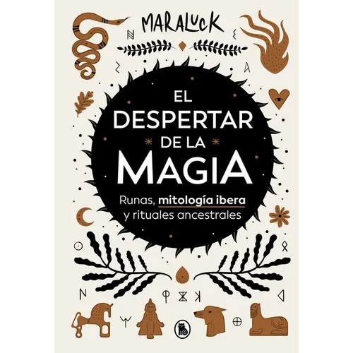 El Despertar de la Magia: Runas, Mitología Ibera Y Rituales Ancestrales / The Awakening of Magic: Runes, Iberian Mythology and Ancestral Rituals - Hardcover