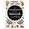 El Despertar de la Magia: Runas, Mitología Ibera Y Rituales Ancestrales / The Awakening of Magic: Runes, Iberian Mythology and Ancestral Rituals - Hardcover