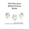 Sketches from Behind Prison Walls - Hardcover