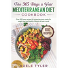 The 365 Days A Year Mediterranean Diet Cookbook: Over 100 Easy Recipes For Preparing Tasty Meals For Weight Loss And Healthy Lifestyle All Year Round - Paperback
