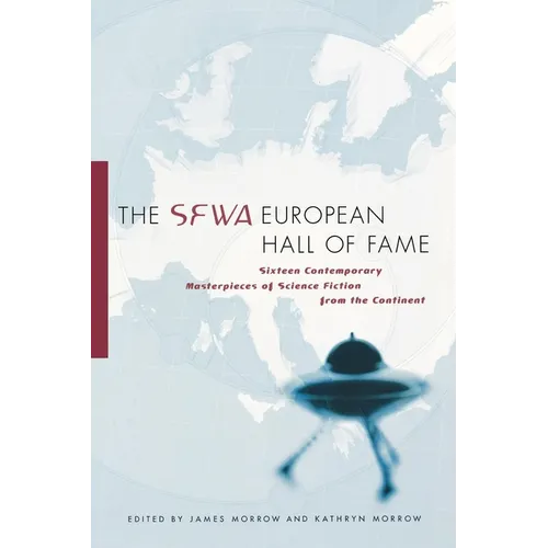 The SFWA European Hall of Fame: Sixteen Contemporary Masterpieces of Science Fiction from the Continent - Paperback