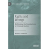 Rights and Wrongs: Rethinking the Foundations of Criminal Justice - Hardcover