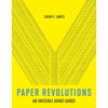 Paper Revolutions: An Invisible Avant-Garde - Hardcover